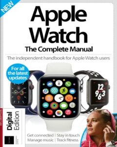 Apple Watch The Complete Manual - 14th Edition 2022