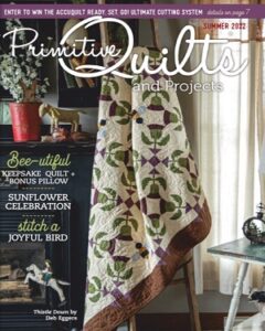Primitive Quilts and Projects Summer 2022