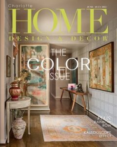 Charlotte Home Design & Decor June-July 2022